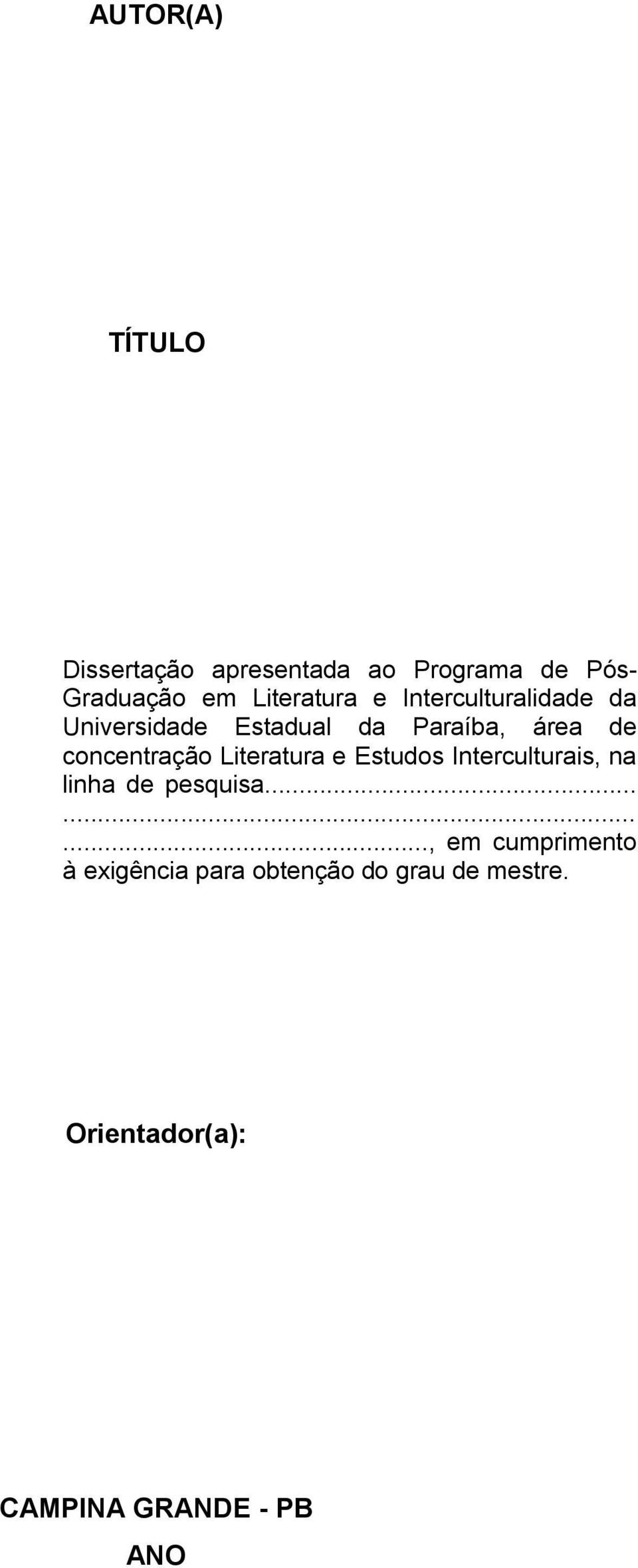 concentração Literatura e Estudos Interculturais, na linha de pesquisa.