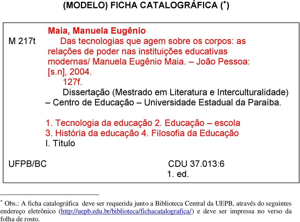 Educação escola 3. História da educação 4. Filosofia da Educação I. Título UFPB/BC CDU 37.013:6 1. ed. Obs.