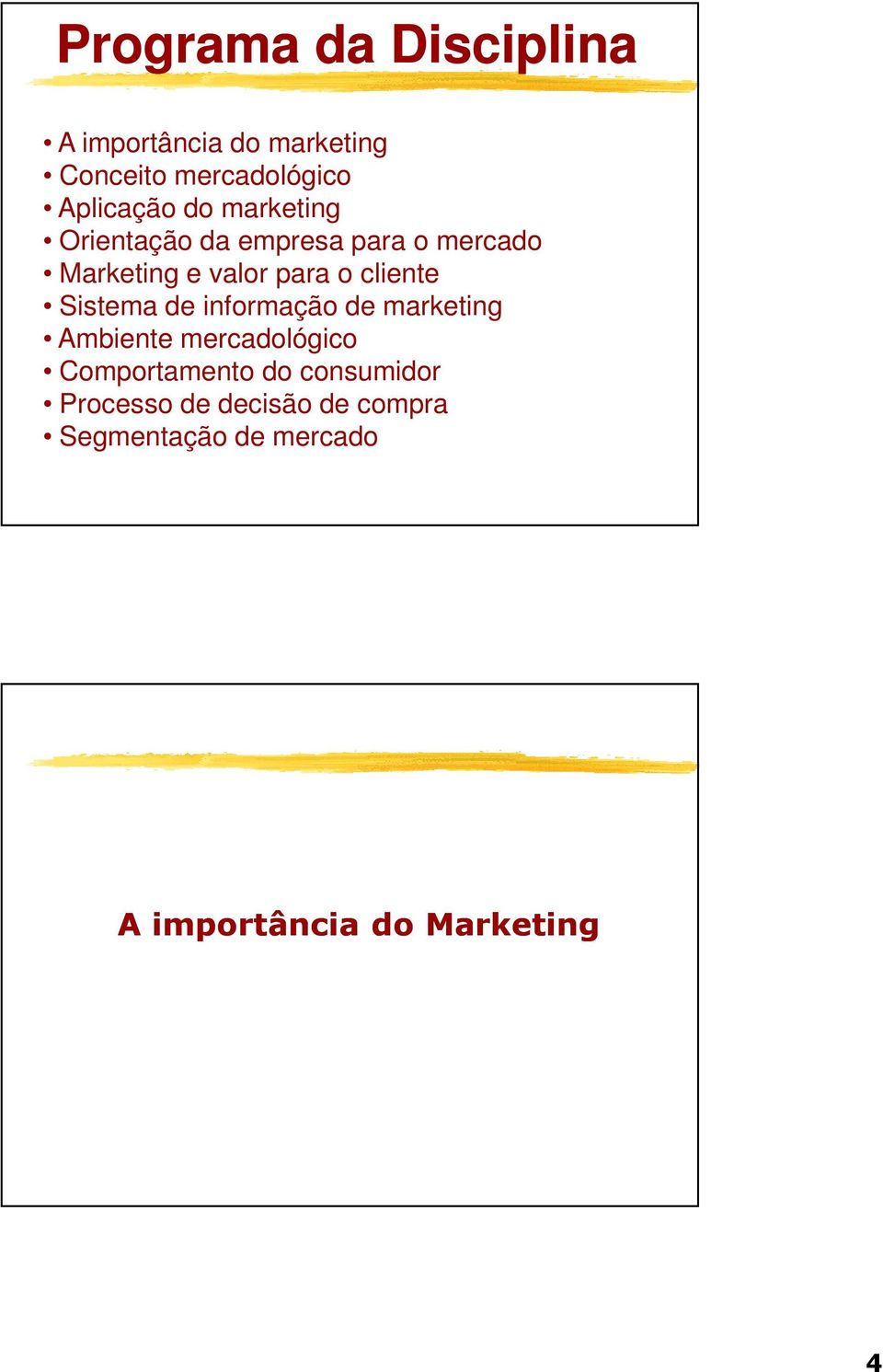 Sistema de informação de marketing Ambiente mercadológico Comportamento do