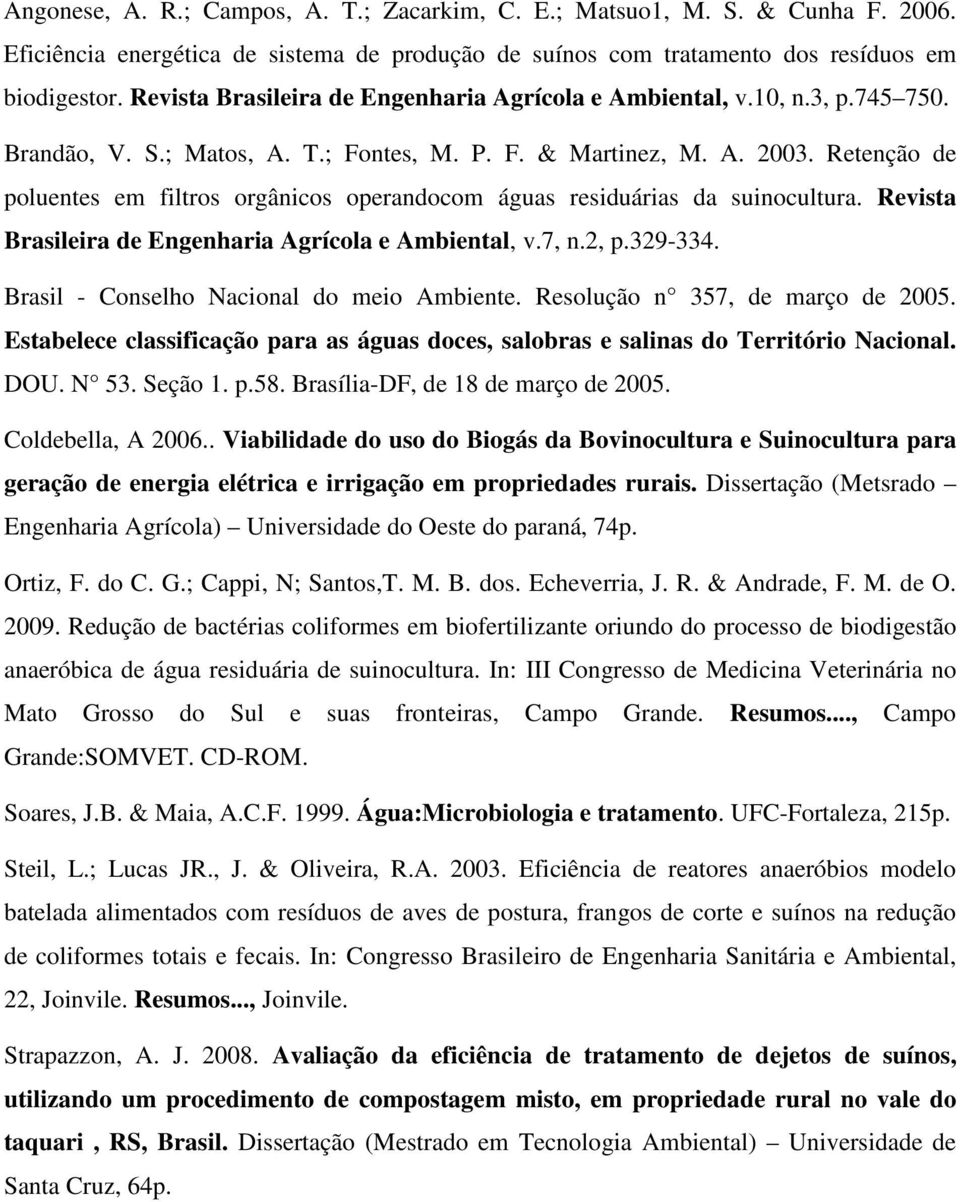Retenção de poluentes em filtros orgânicos operandocom águas residuárias da suinocultura. Revista Brasileira de Engenharia Agrícola e Ambiental, v.7, n.2, p.329-334.