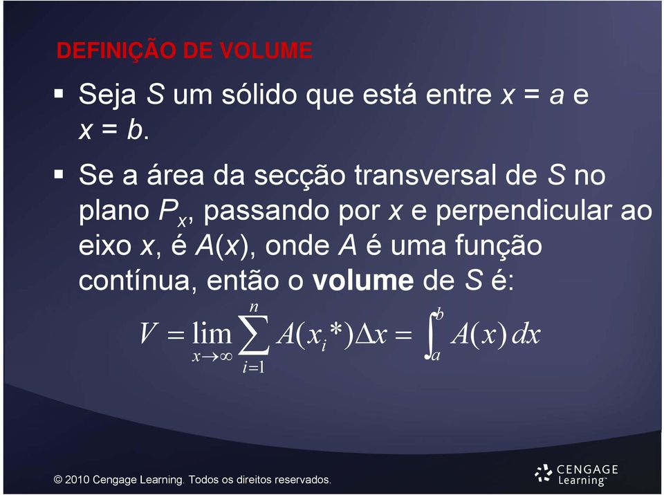 e perpendicular ao eixo x, é A(x), onde A é uma função contínua,