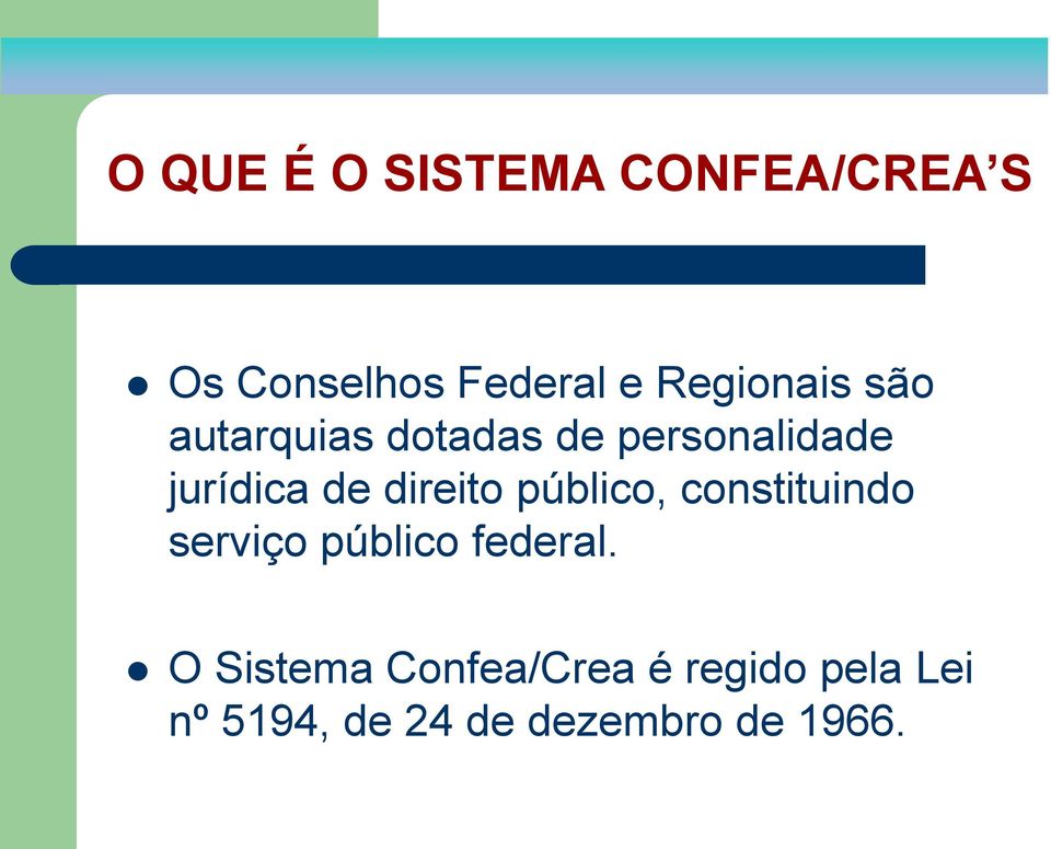 direito público, constituindo serviço público federal.