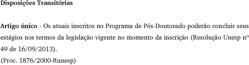 nos termos da legislação vigente no momento da inscrição