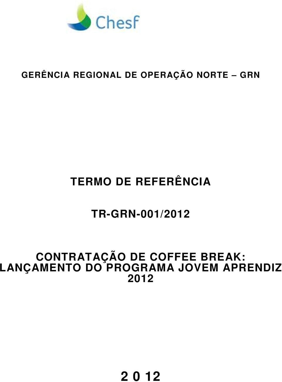 TR-GRN-001/2012 CONTRATAÇÃO DE COFFEE