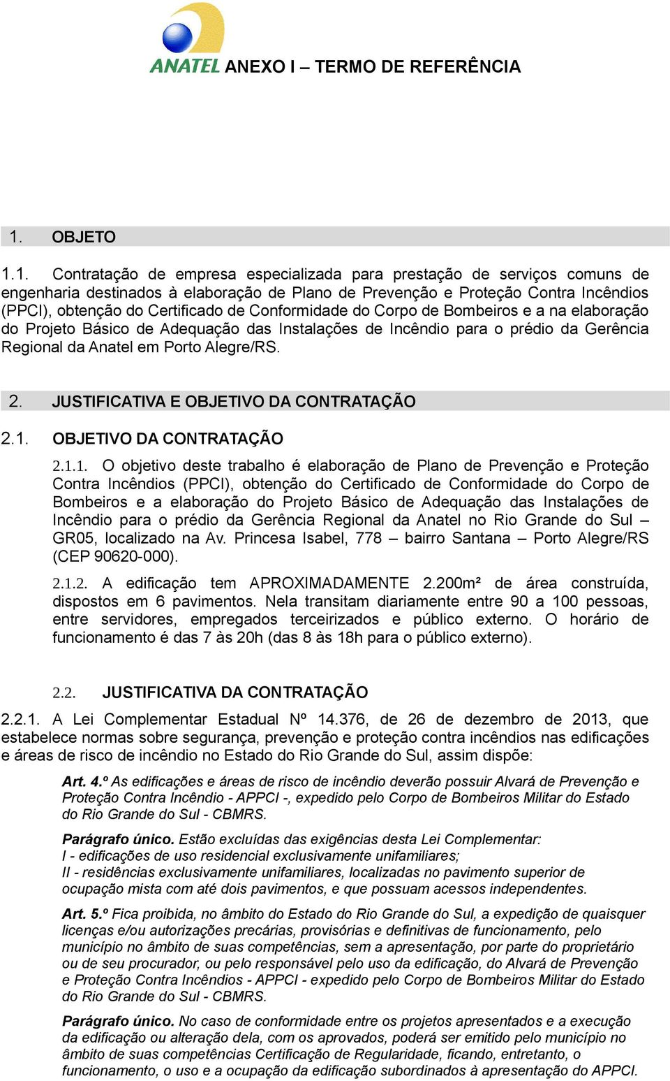 JUSTIFICATIVA E OBJETIVO DA CONTRATAÇÃO 2.1.