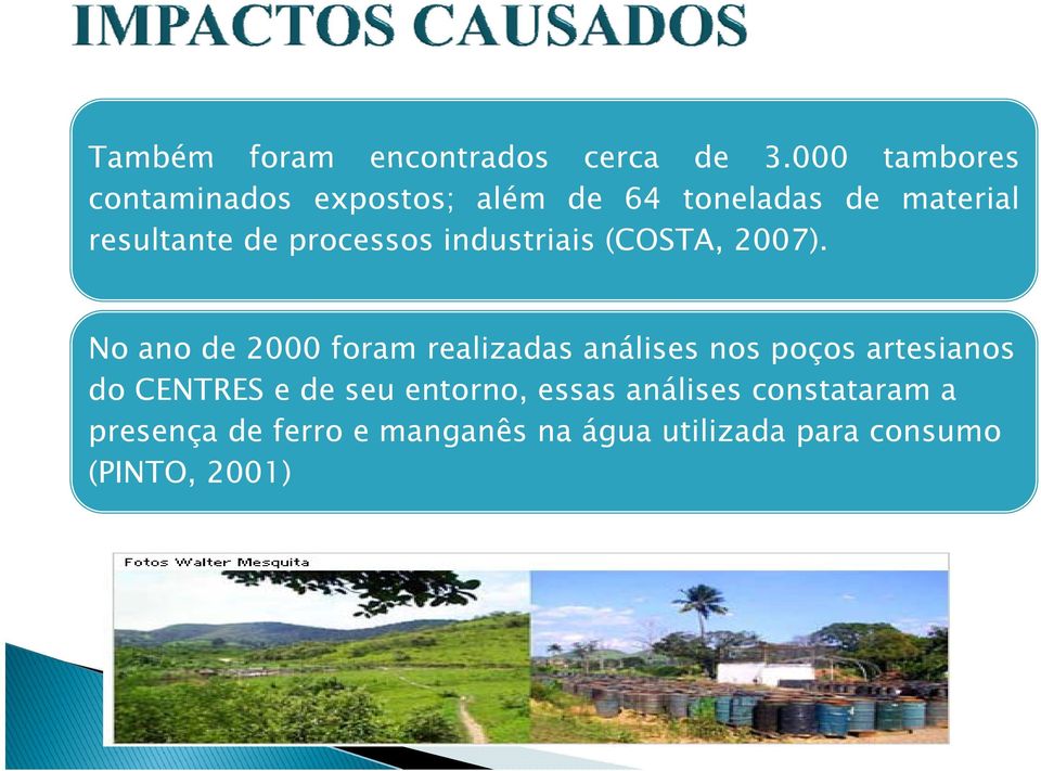 processos industriais (COSTA, 2007).