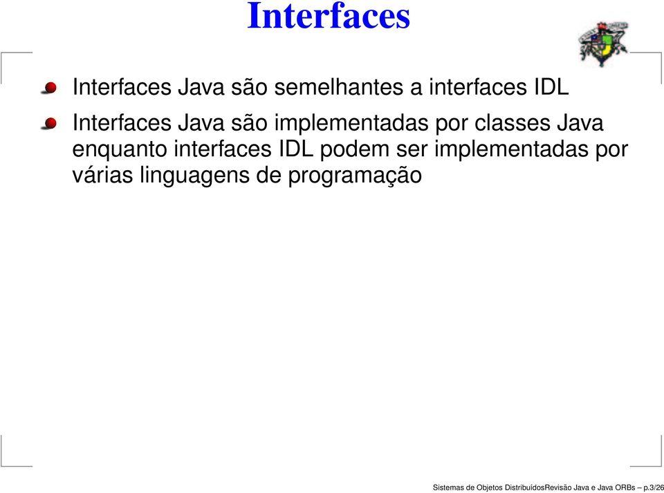 interfaces IDL podem ser implementadas por várias linguagens de