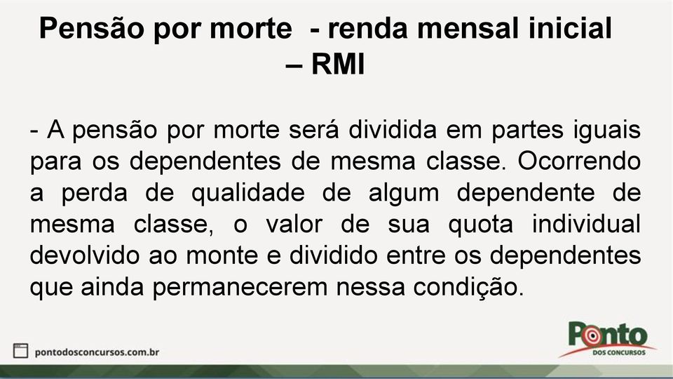 Ocorrendo a perda de qualidade de algum dependente de mesma classe, o valor de