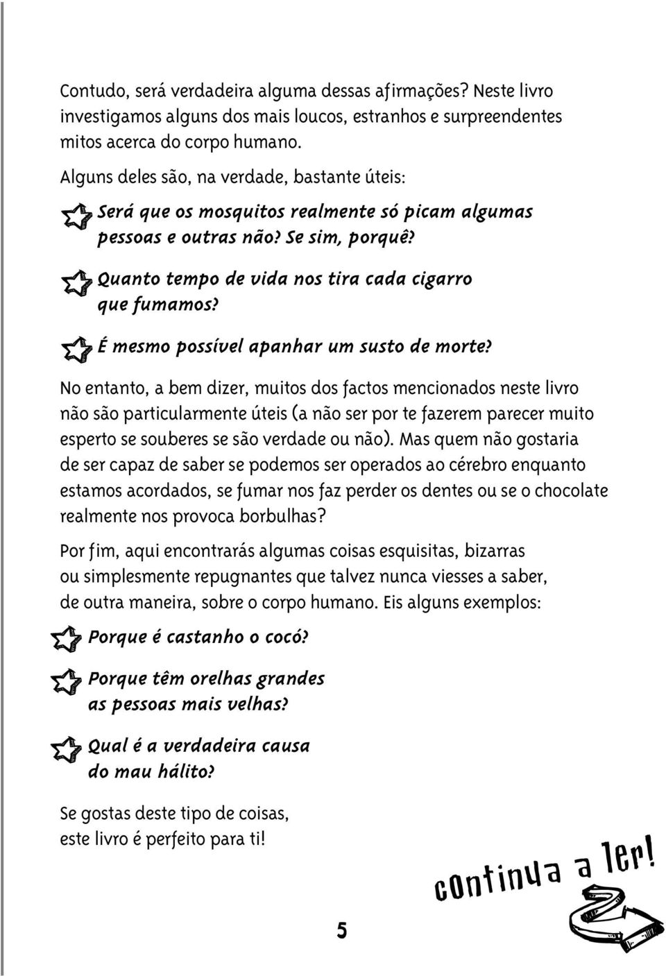 É mesmo possível apanhar um susto de morte?