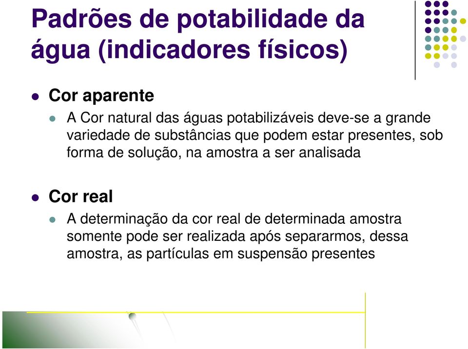 amostra a ser analisada Cor real A determinação da cor real de determinada amostra