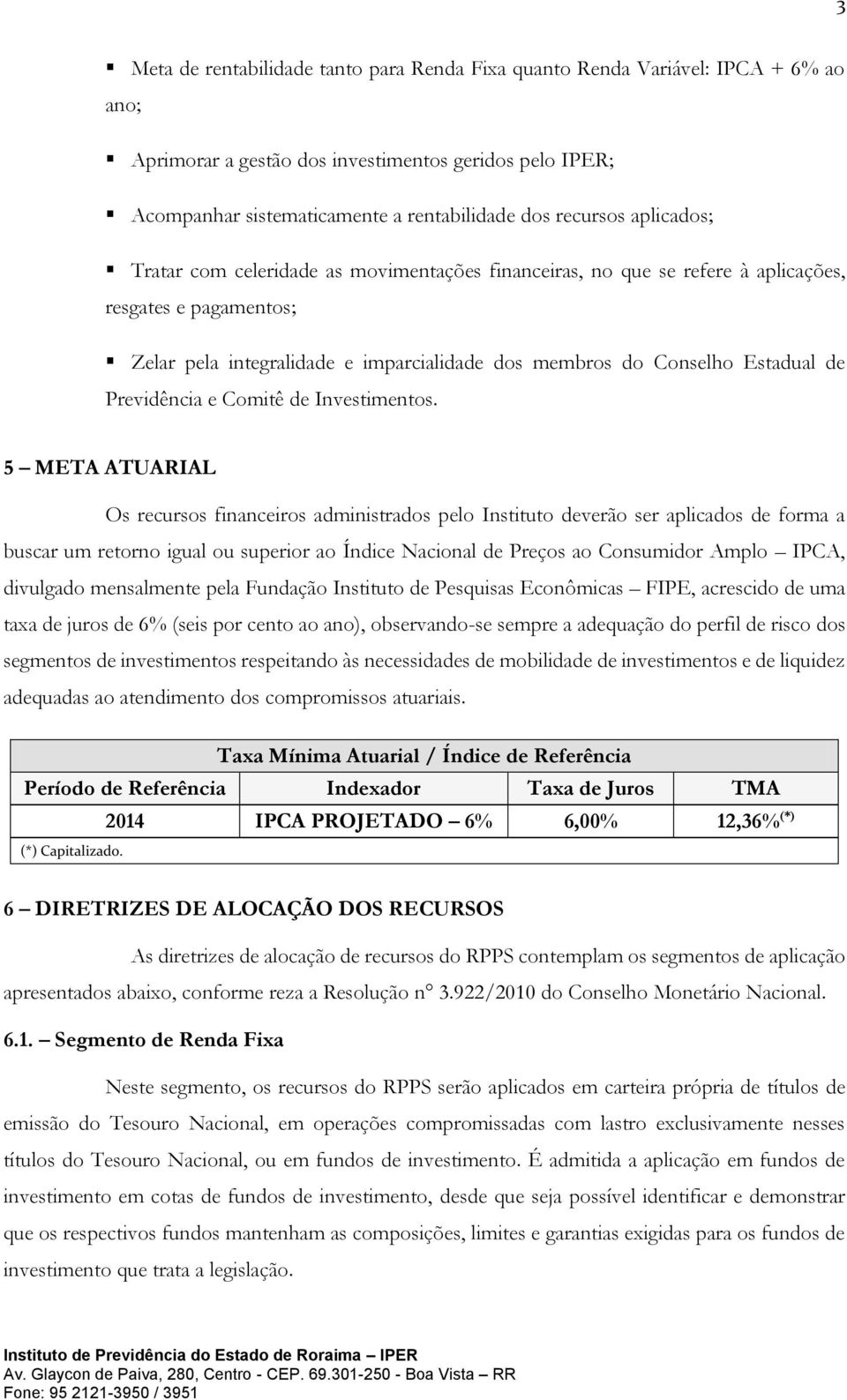 Previdência e Comitê de Investimentos.