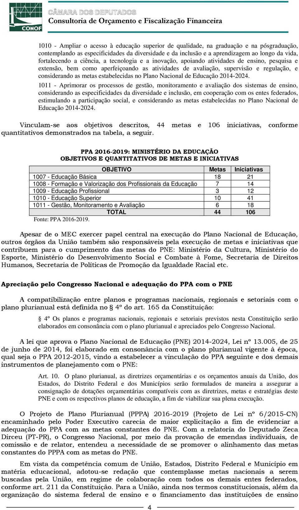 estabelecidas no Plano Nacional de Educação 2014-2024.