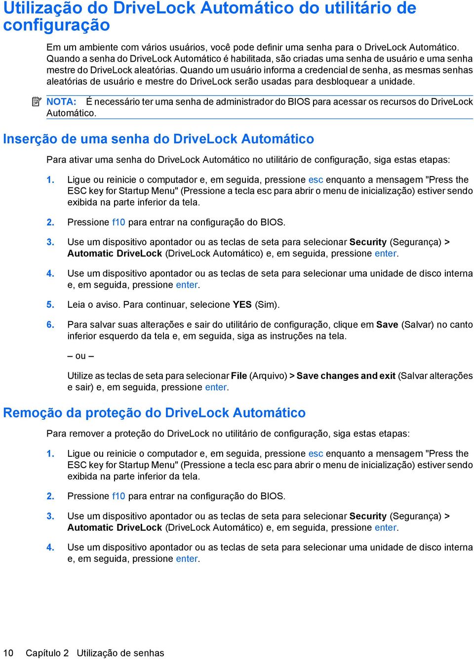 Quando um usuário informa a credencial de senha, as mesmas senhas aleatórias de usuário e mestre do DriveLock serão usadas para desbloquear a unidade.