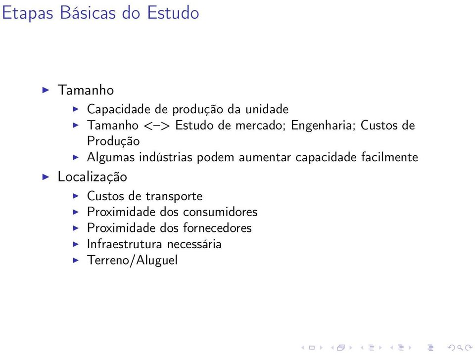 aumentar capacidade facilmente Localização Custos de transporte Proximidade dos