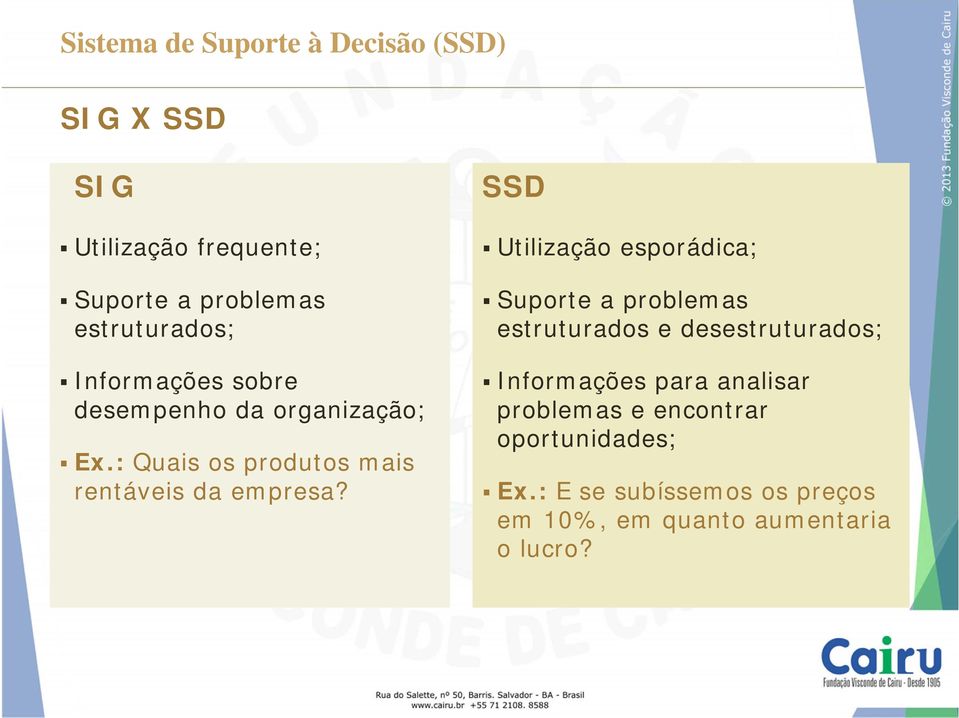 : Quais os produtos mais rentáveis da empresa?