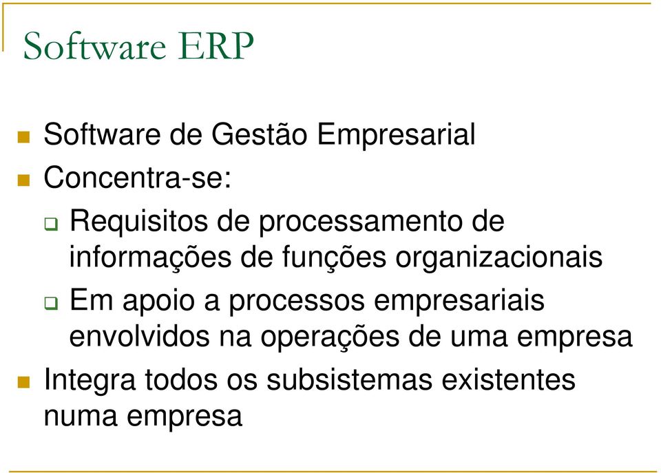 organizacionais Em apoio a processos empresariais envolvidos na