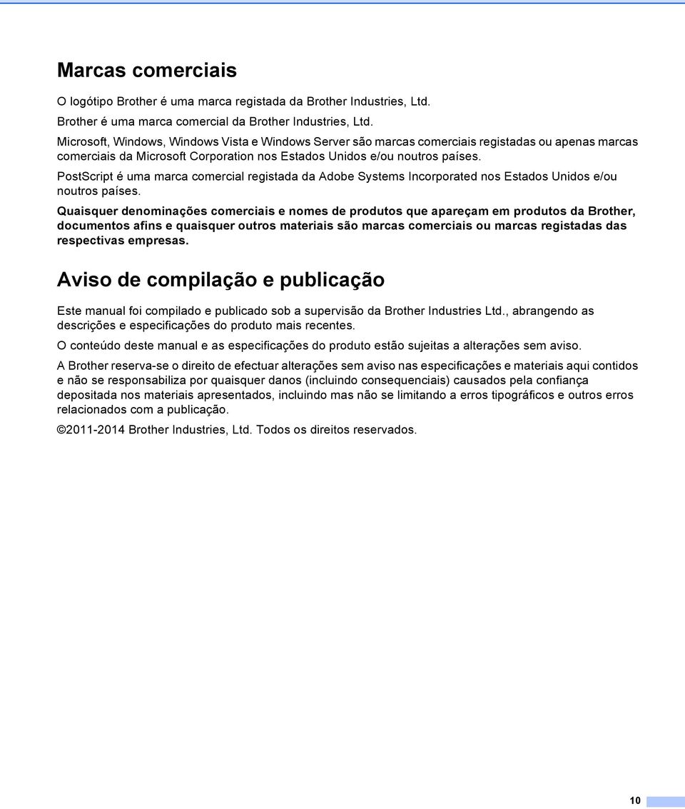 PostScript é uma marca comercial registada da Adobe Systems Incorporated nos Estados Unidos e/ou noutros países.