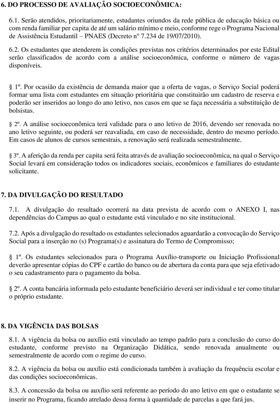 Assistência Estudantil PNAES (Decreto n o 7.23