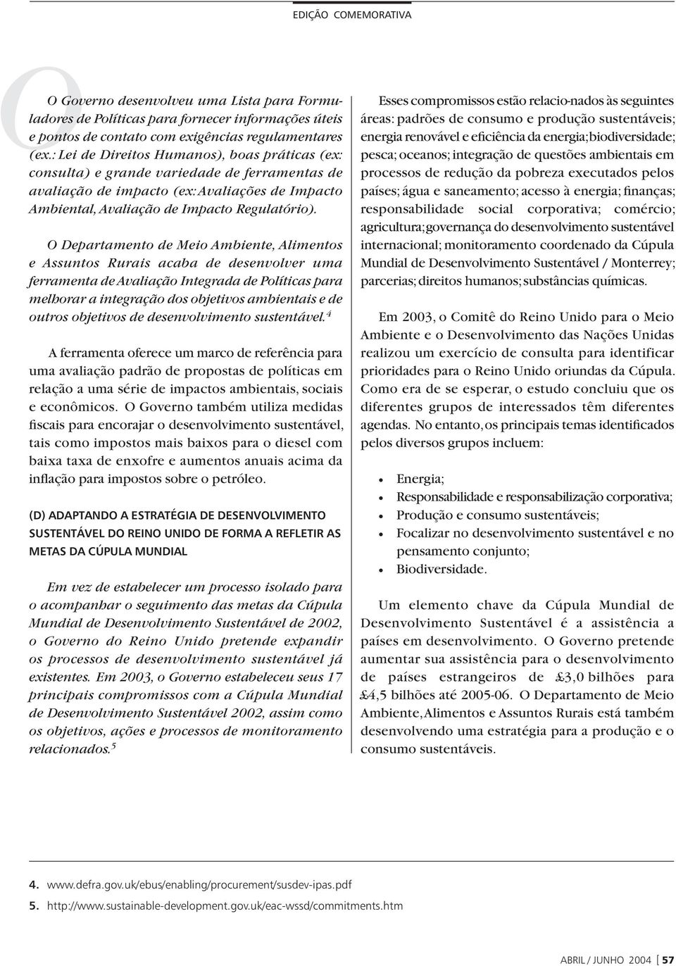 O Departamento de Meio Ambiente, Alimentos e Assuntos Rurais acaba de desenvolver uma ferramenta de Avaliação Integrada de Políticas para melhorar a integração dos objetivos ambientais e de outros