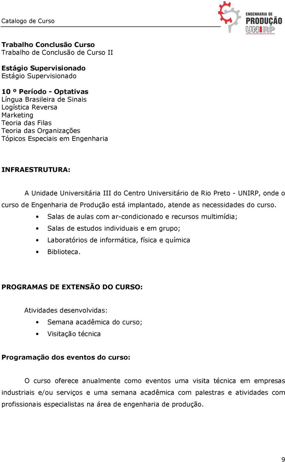 implantado, atende as necessidades do curso.