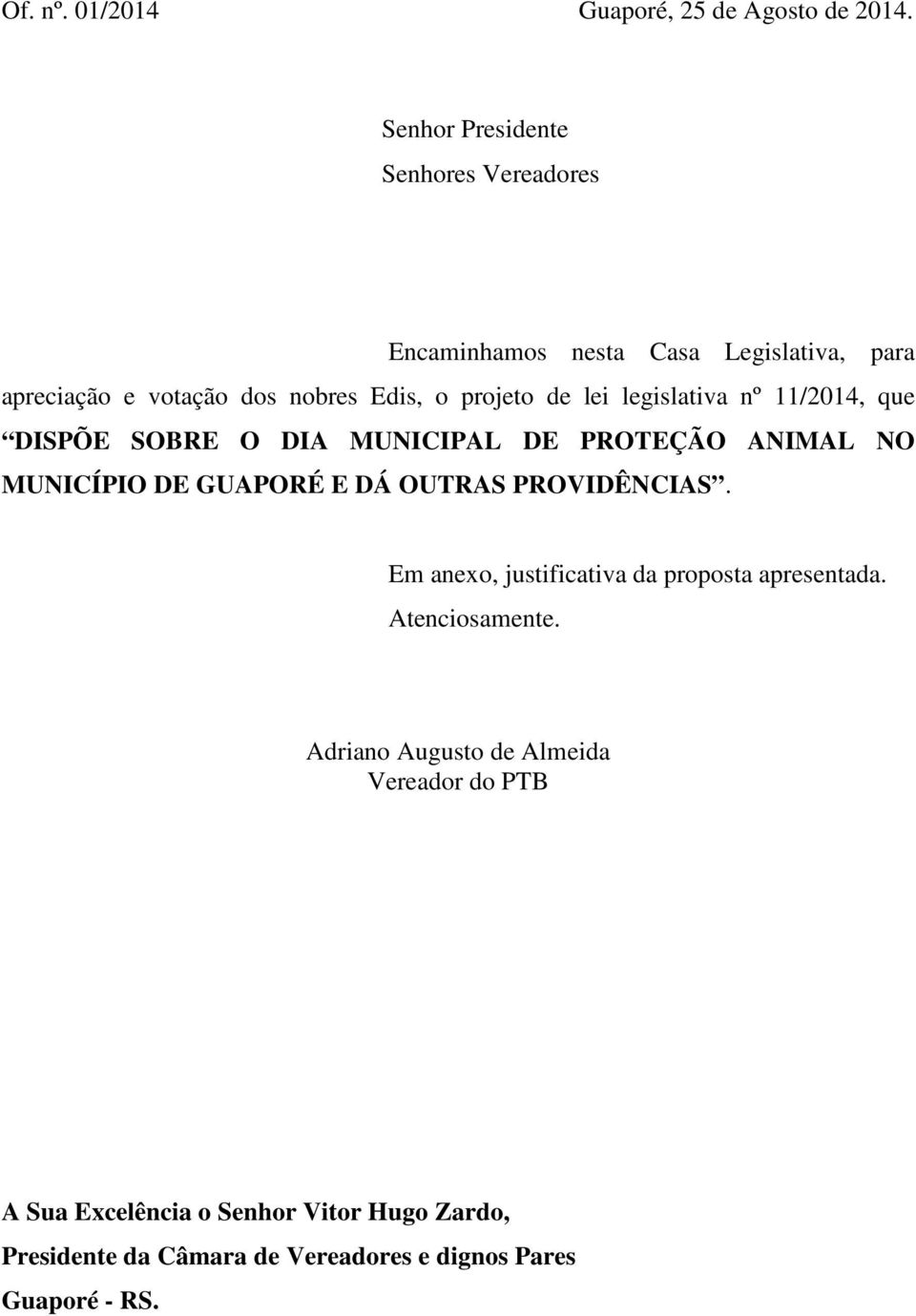 lei legislativa nº 11/2014, que DISPÕE SOBRE O DIA MUNICIPAL DE PROTEÇÃO ANIMAL NO MUNICÍPIO DE GUAPORÉ E DÁ OUTRAS PROVIDÊNCIAS.