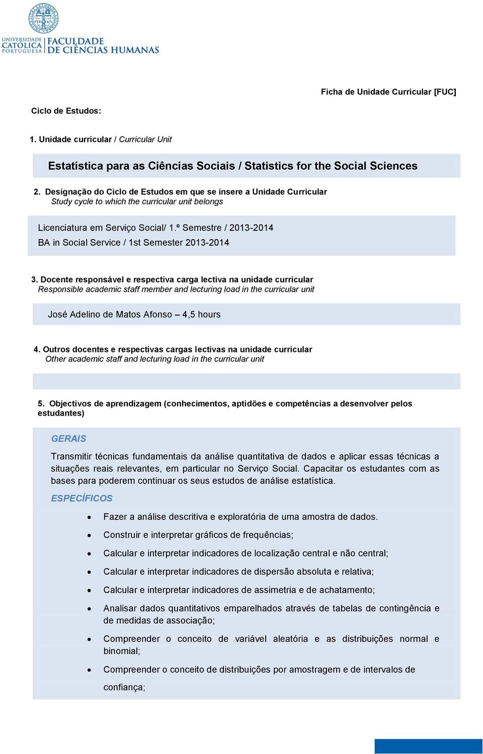 º Semestre / 2013-2014 BA in Social Service / 1st Semester 2013-2014 3.