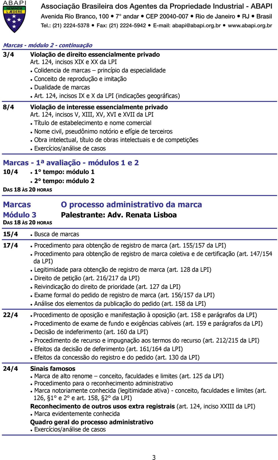 124, incisos IX e X da LPI (indicações geográficas) 8/4 Violação de interesse essencialmente privado Art.