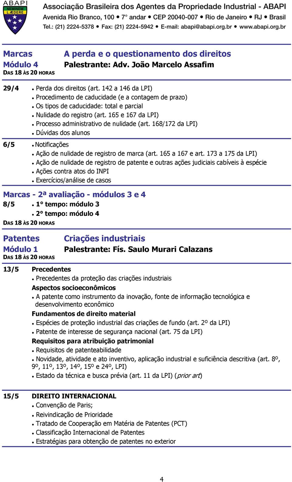 168/172 da LPI) Dúvidas dos alunos 6/5 Notificações Ação de nulidade de registro de marca (art. 165 a 167 e art.