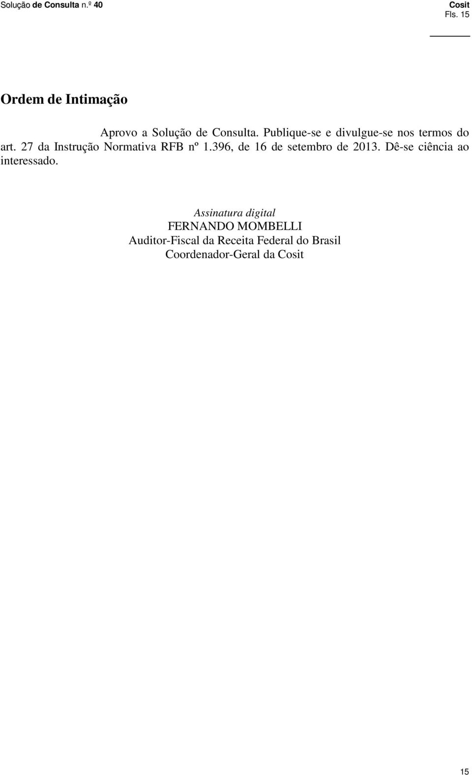 27 da Instrução Normativa RFB nº 1.396, de 16 de setembro de 2013.