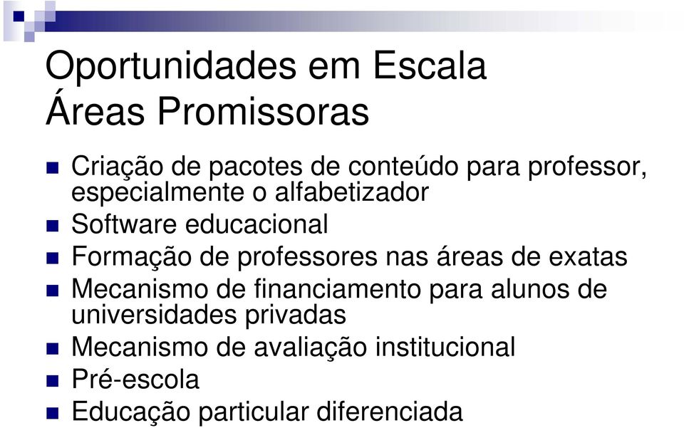 professores nas áreas de exatas Mecanismo de financiamento para alunos de