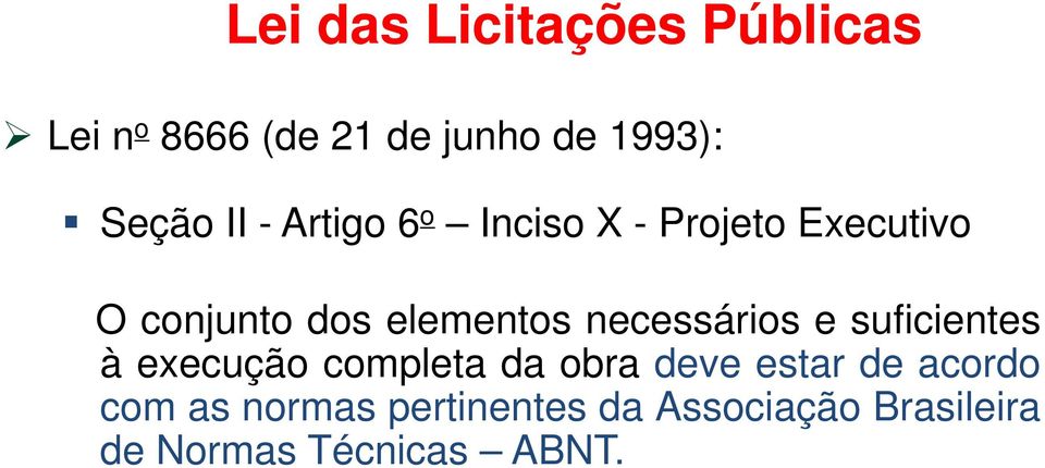 necessários e suficientes à execução completa da obra deve estar de