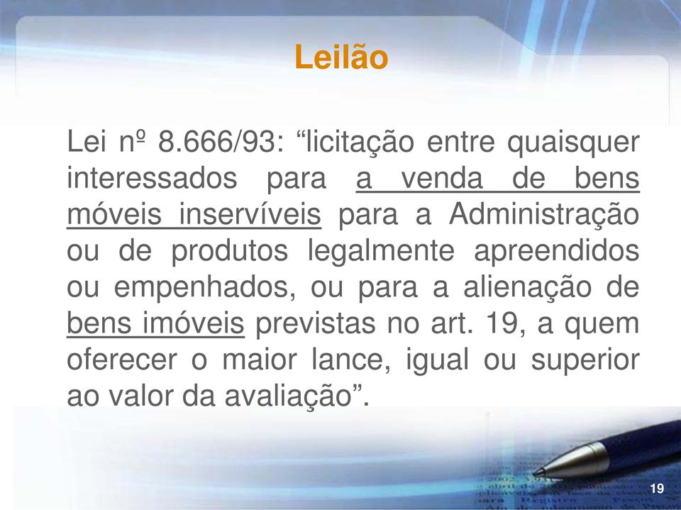 inservíveis para a Administração ou de produtos legalmente apreendidos ou