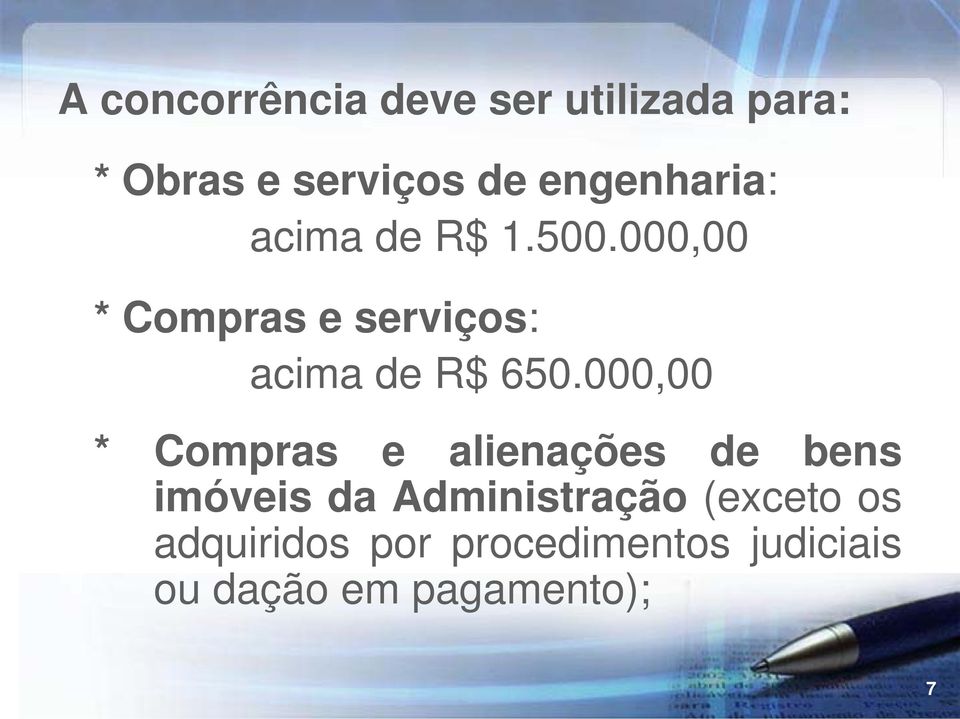 000,00 * Compras e serviços: acima de R$ 650.