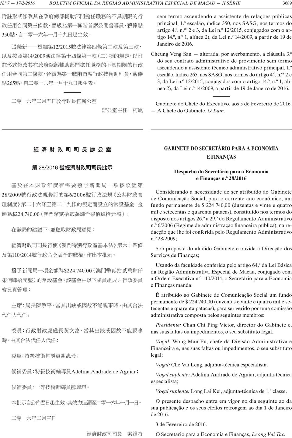 Cheung Veng San alterada, por averbamento, a cláusula 3.ª do seu contrato administrativo de provimento sem termo ascendendo a assistente técnico administrativo principal, 1.