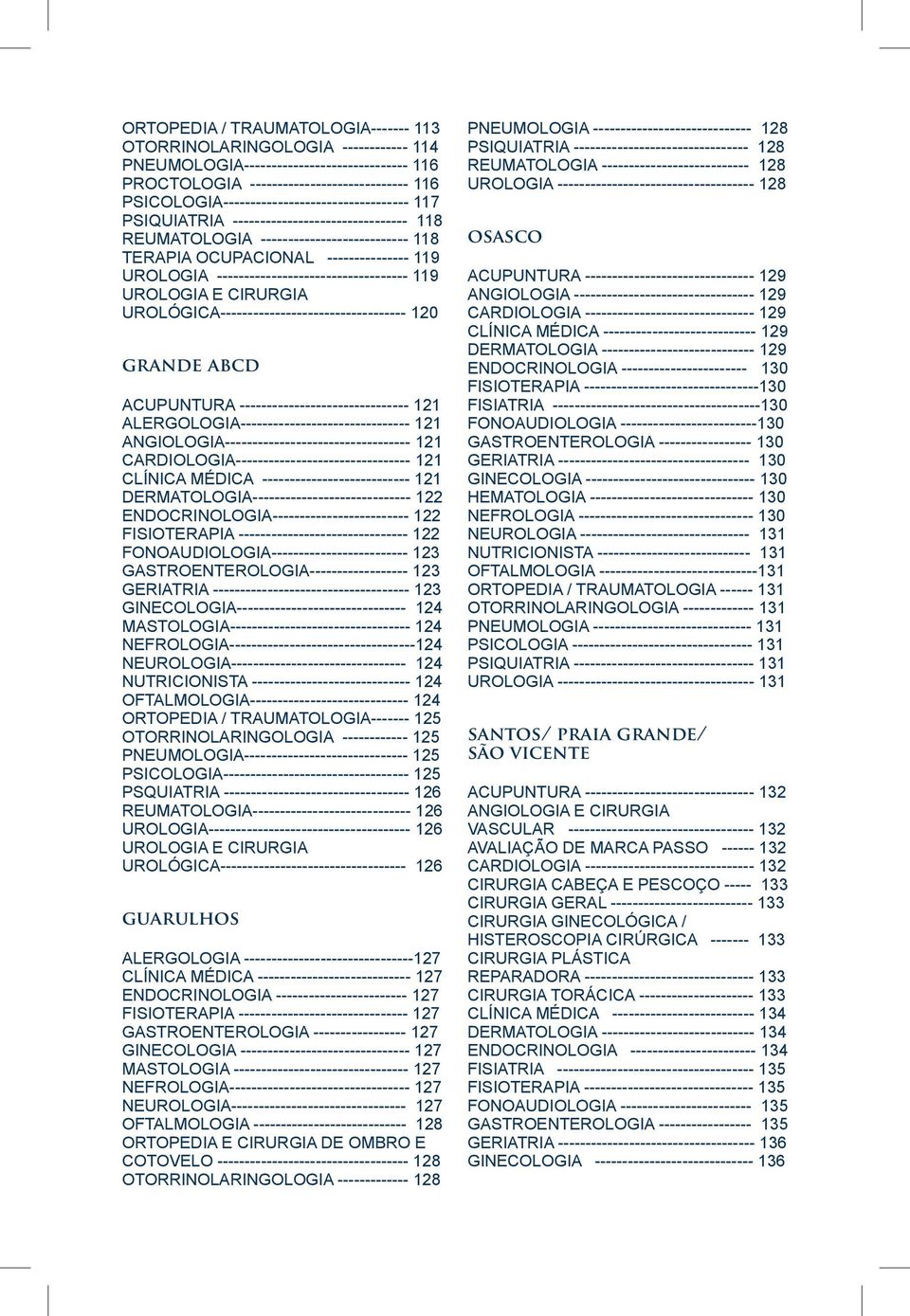 ----------------------------------- 119 UROLOGIA E CIRURGIA UROLÓGICA---------------------------------- 120 grande abcd ACUPUNTURA ------------------------------- 121