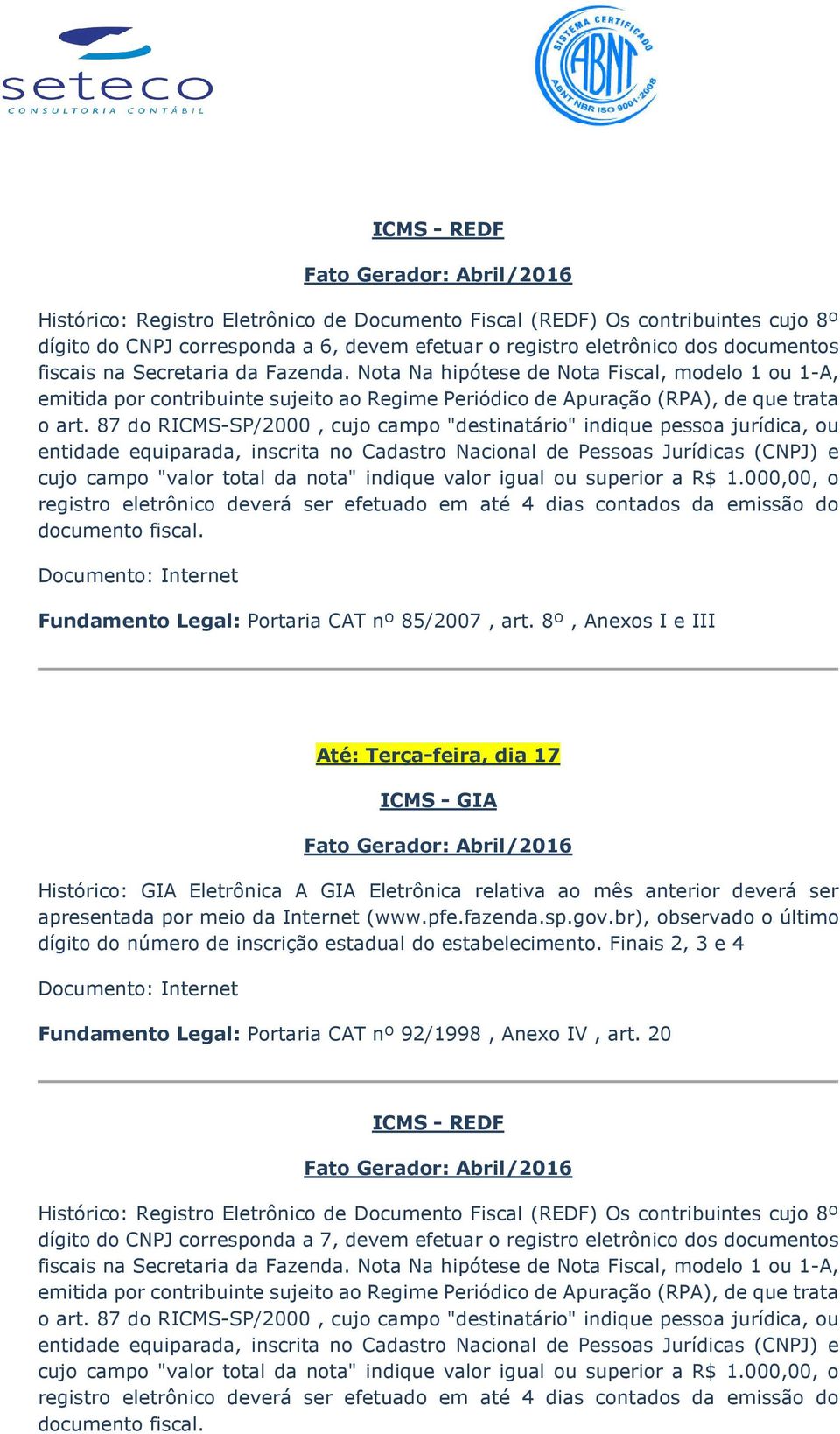 fazenda.sp.gov.br), observado o último dígito do número de inscrição estadual do estabelecimento.