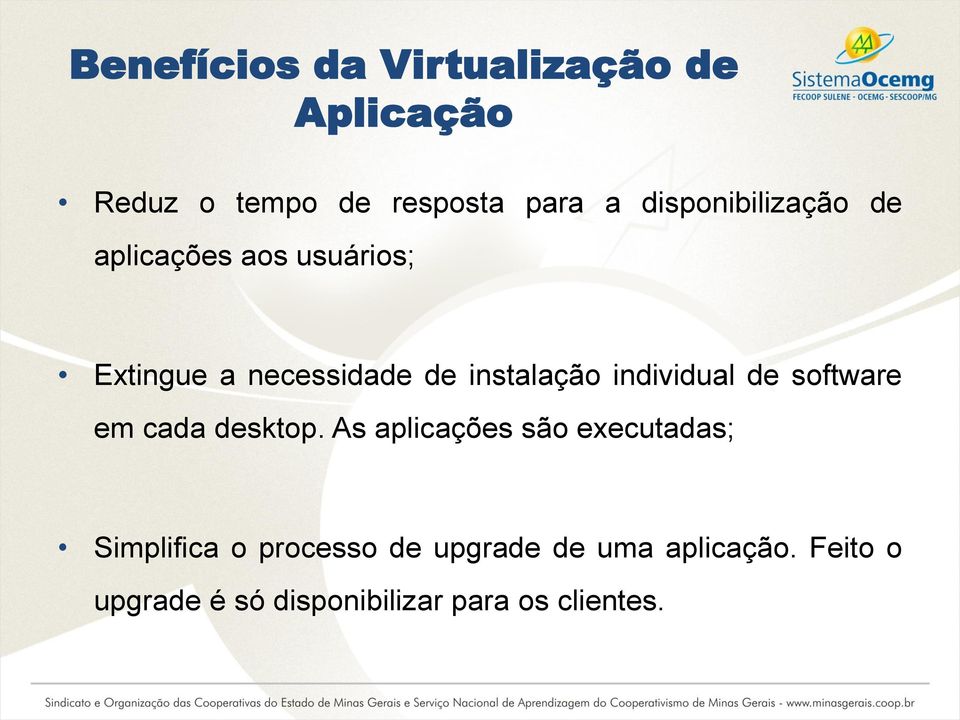 individual de software em cada desktop.