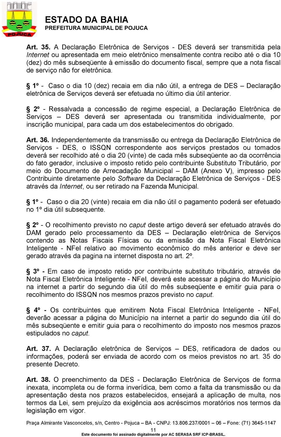 fiscal, sempre que a nota fiscal de serviço não for eletrônica.