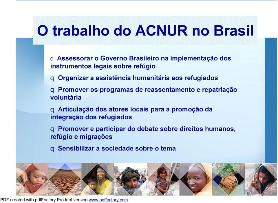 e repatriação voluntária q Articulação dos atores locais para a promoção da integração dos refugiados q