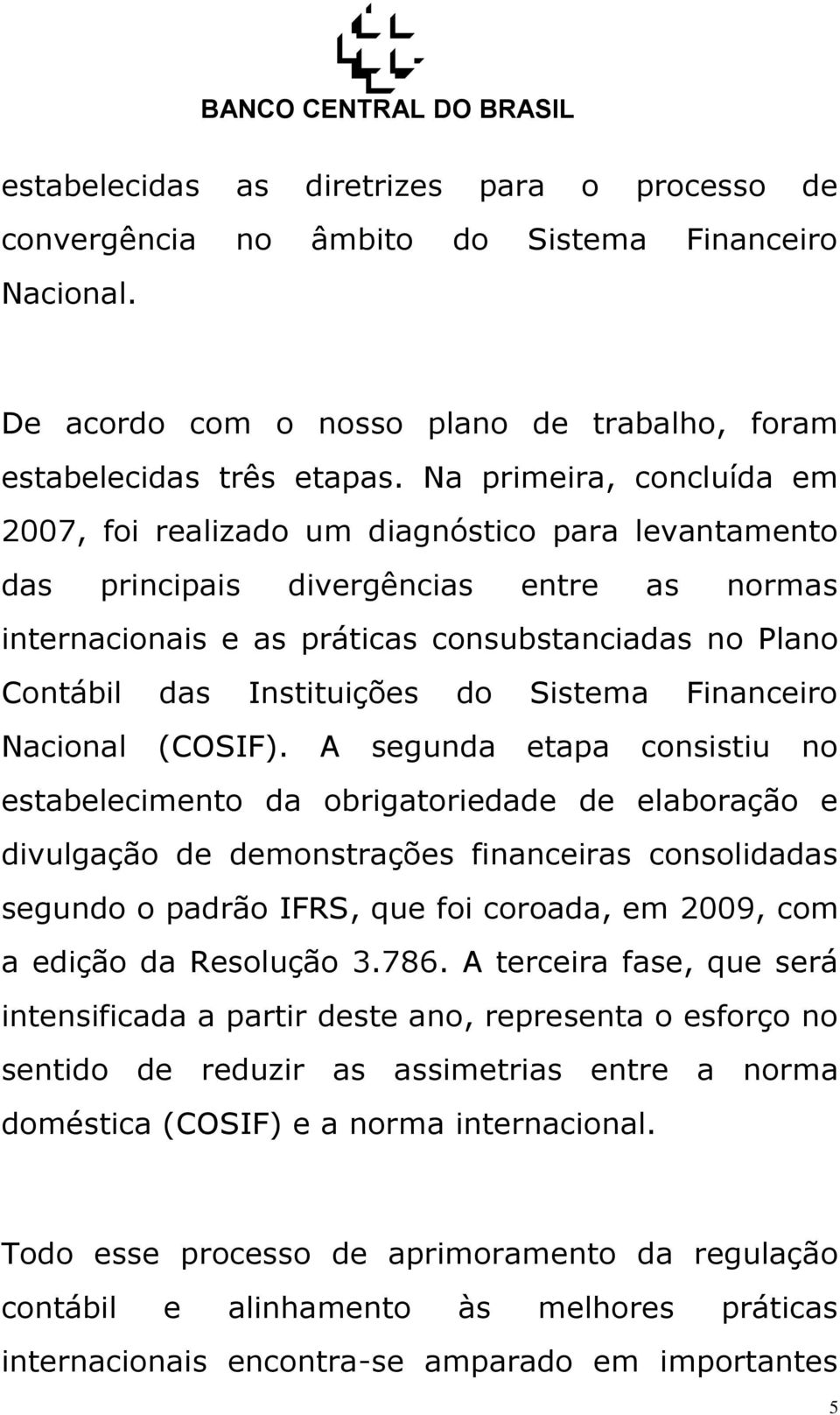 Instituições do Sistema Financeiro Nacional (COSIF).