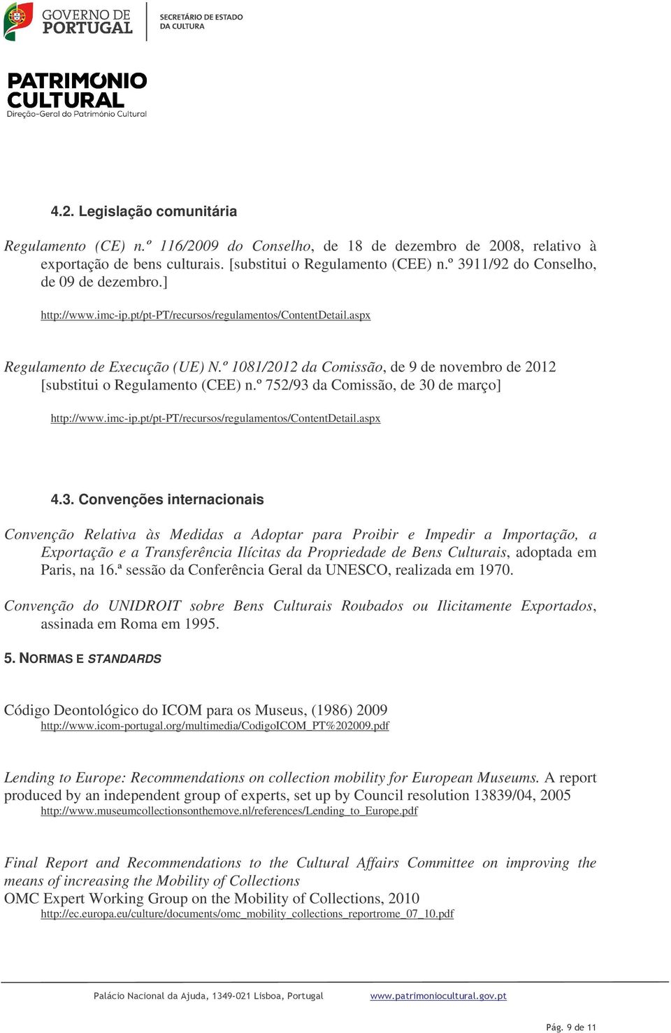 º 1081/2012 da Comissão, de 9 de novembro de 2012 [substitui o Regulamento (CEE) n.º 752/93 