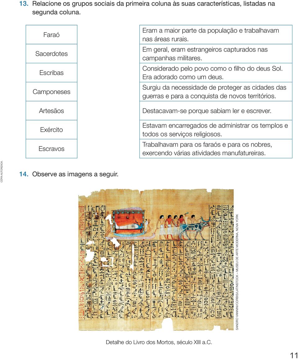 Camponeses Surgiu da necessidade de proteger as cidades das guerras e para a conquista de novos territórios. Artesãos Destacavam-se porque sabiam ler e escrever.