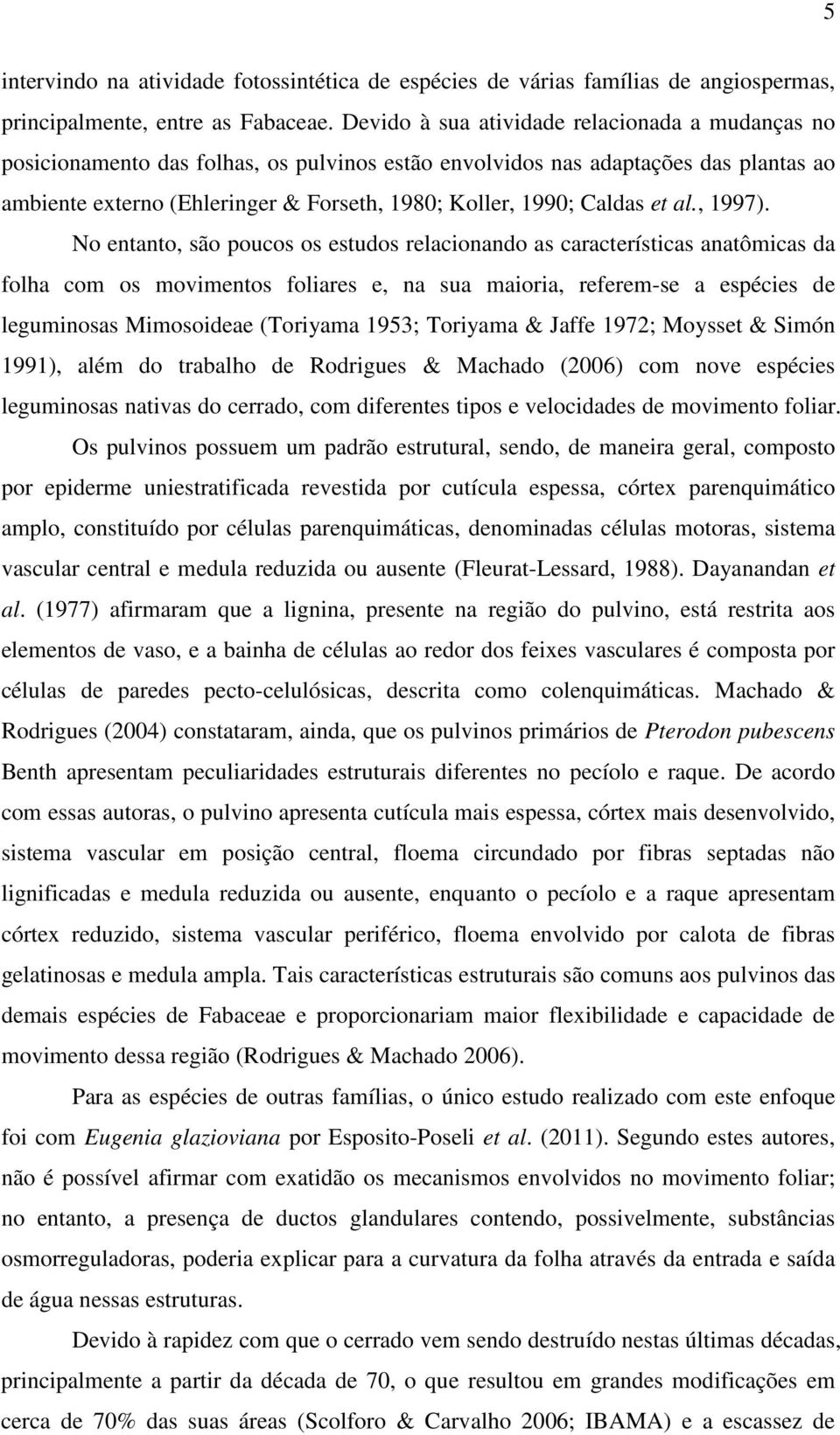 Caldas et al., 1997).