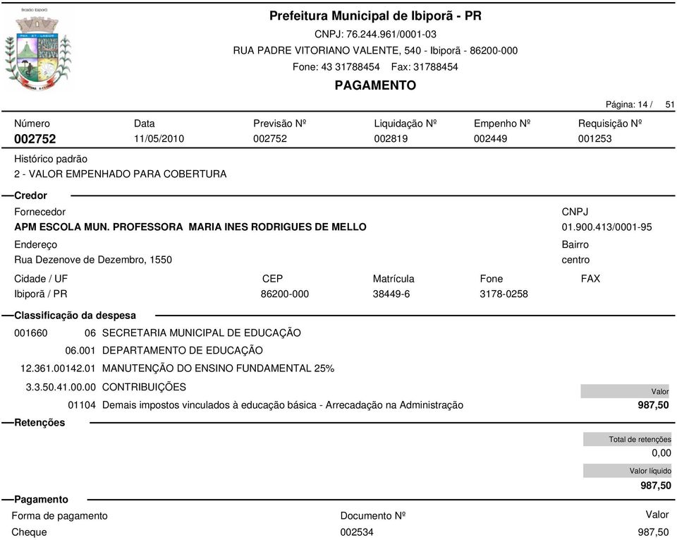 11/05/2010 002752 002819 002449 001253 01.900.413/0001-95 001660 06 SECRETARIA MUNICIPAL DE EDUCAÇÃO 06.