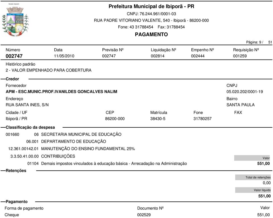 002814 002444 001259 05.020.202/0001-19 001660 06 SECRETARIA MUNICIPAL DE EDUCAÇÃO 06.001 DEPARTAMENTO DE EDUCAÇÃO 12.361.