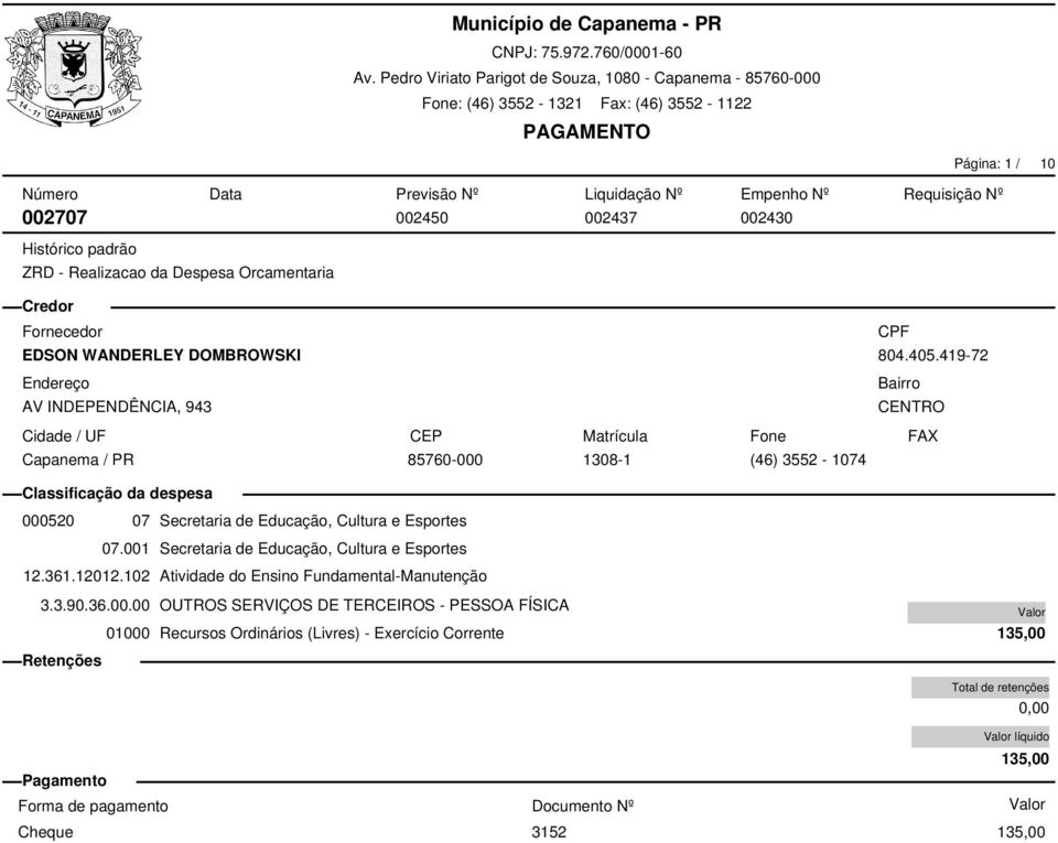 001 Secretaria de Educação, Cultura e Esportes 12.361.12012.102 Atividade do Ensino Fundamental-Manutenção 3.3.90.