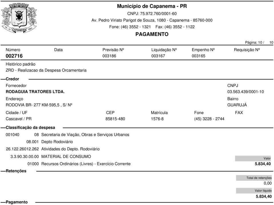 439/0001-10 GUARUJÁ 85815-480 1576-8 (45) 3228-2744 001040 08 Secretaria de Viação, Obras e