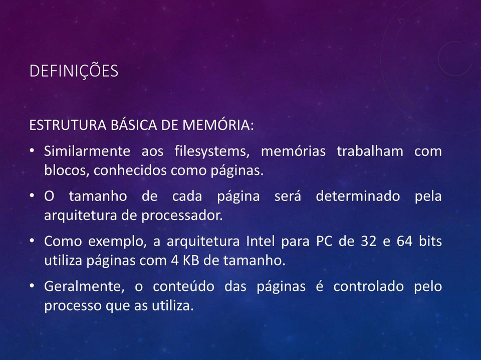 O tamanho de cada página será determinado pela arquitetura de processador.