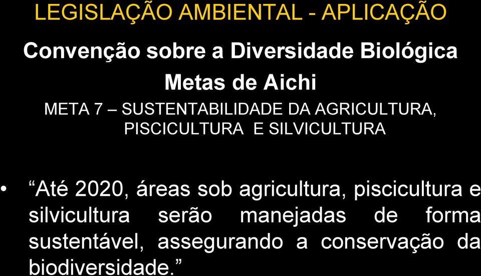 2020, áreas sob agricultura, piscicultura e silvicultura serão