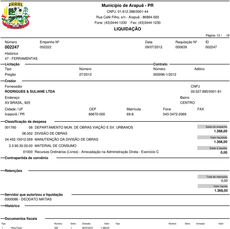 885/0001-81 001760 08 DEPARTAMENTO MUN. DE OBRAS VIAÇÃO E SV. URBANOS 08.002 DIVISÃO DE OBRAS 04.452.15012.